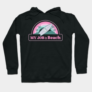 My job is Beach Ken Barbie Hoodie